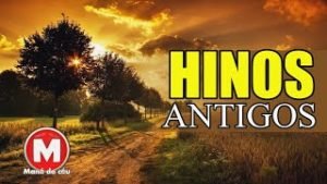 Os Melhores Hinos Antigos